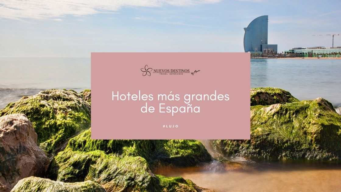 Los 10 hoteles más grandes de España (de 5 estrellas)