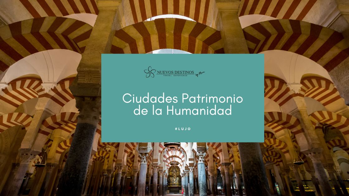 Ciudades Patrimonio de la Humanidad en España y dónde alojarse