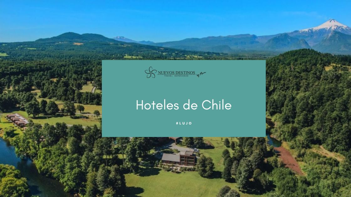 Los 8 mejores hoteles de Chile