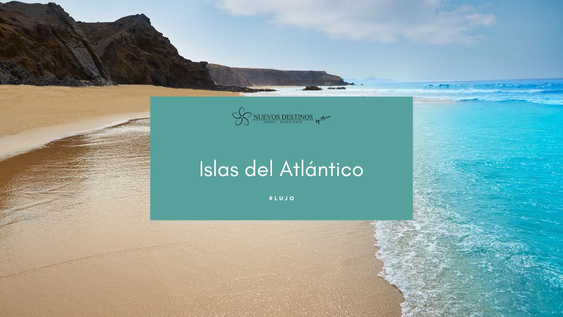 Las islas del Atlántico más sorprendentes para viajar