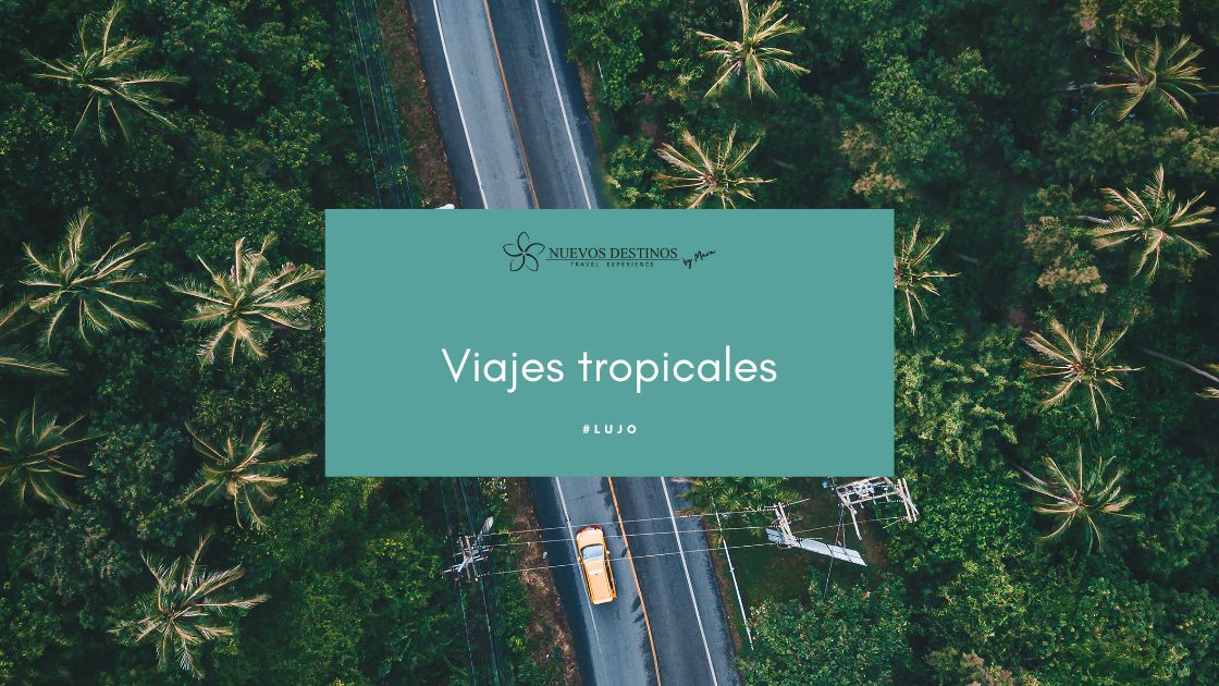 8 viajes tropicales para todo el año